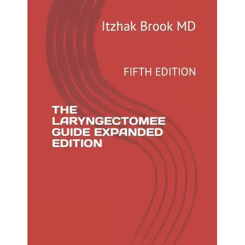 The Laryngectomee Guide Expanded Edition: Fifth Edition
