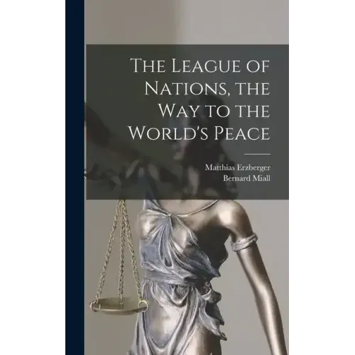 The League of Nations, the Way to the World's Peace
