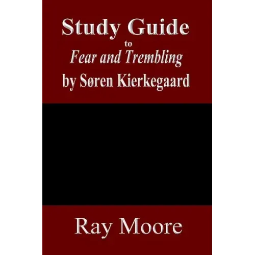 Study Guide to Fear and Trembling by Soren Kierkegaard