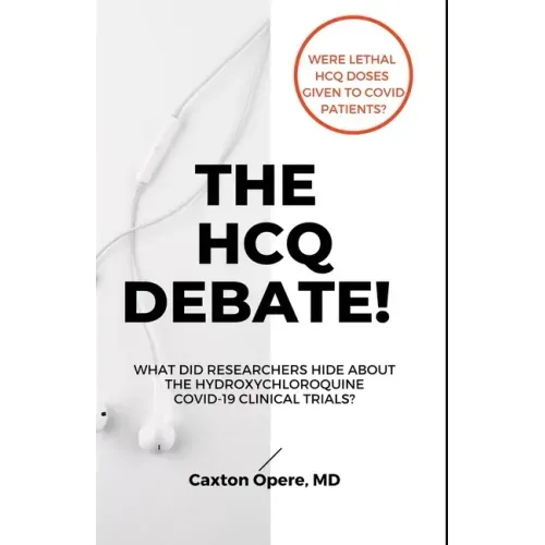 The Hcq Debate!: What Did Researchers Hide About Hydroxychloroquine?