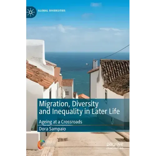 Migration, Diversity and Inequality in Later Life: Ageing at a Crossroads