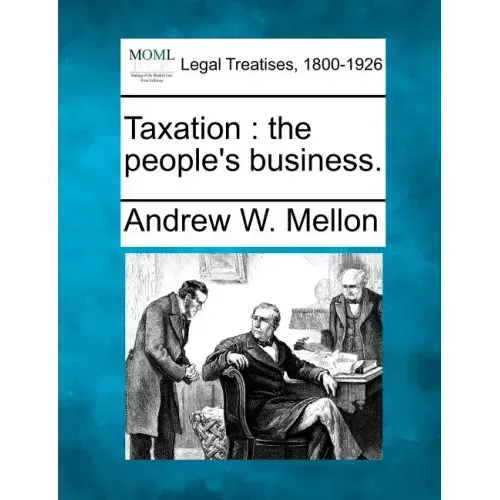 Taxation: The People's Business.