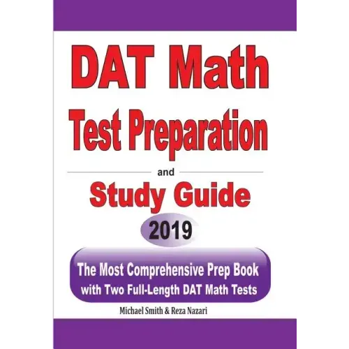 DAT Math Test Preparation and study guide: The Most Comprehensive Prep Book with Two Full-Length DAT Math Tests