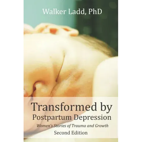 Transformed by Postpartum Depression: Women's Stories of Trauma and Growth