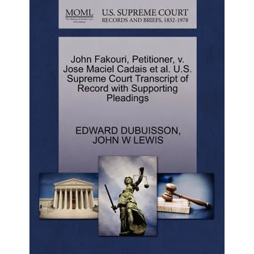John Fakouri, Petitioner, V. Jose Maciel Cadais et al. U.S. Supreme Court Transcript of Record with Supporting Pleadings