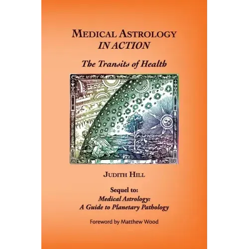 Medical Astrology In Action: The Transits of Health