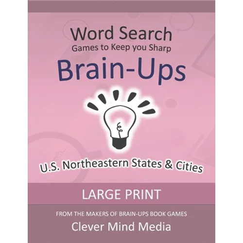 Brain-Ups Large Print Word Search: Games to Keep You Sharp: U.S. Northeastern States