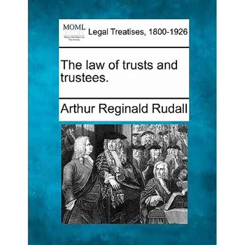 The law of trusts and trustees.