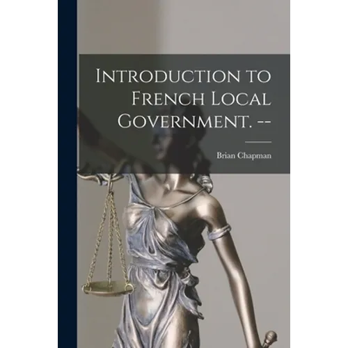 Introduction to French Local Government. --