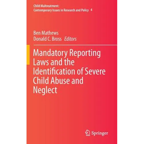 Mandatory Reporting Laws and the Identification of Severe Child Abuse and Neglect