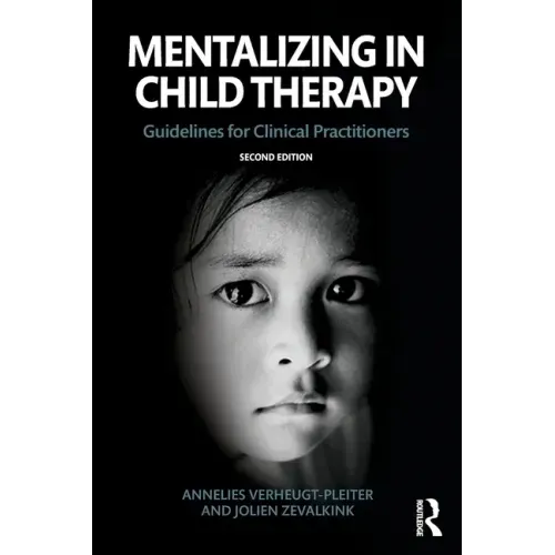 Mentalizing in Child Therapy: Guidelines for Clinical Practitioners