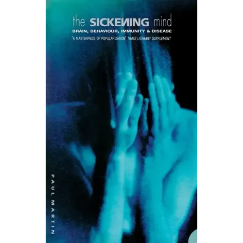 The Sickening Mind: Brain, Behaviour, Immunity and Disease