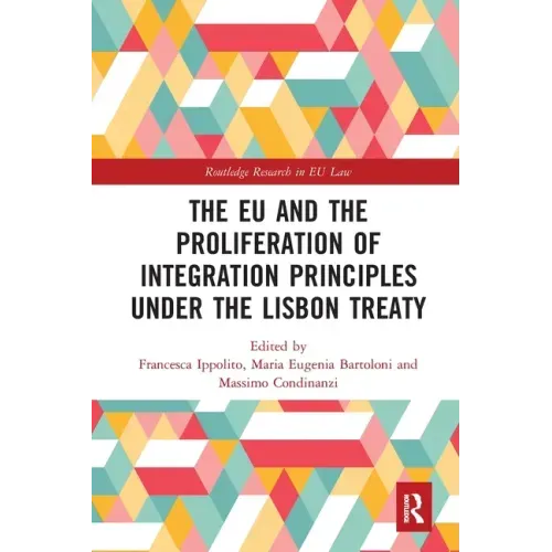 The Eu and the Proliferation of Integration Principles Under the Lisbon Treaty