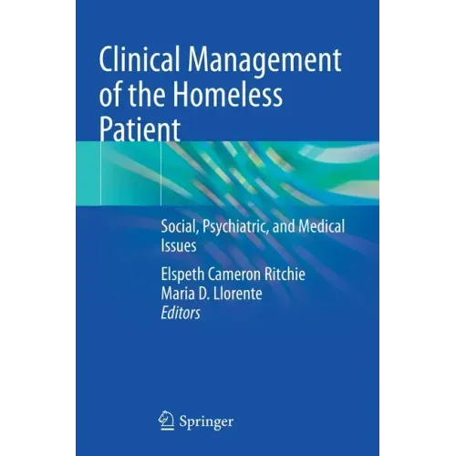 Clinical Management of the Homeless Patient: Social, Psychiatric, and Medical Issues