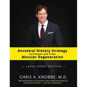 Ancestral Dietary Strategy to Prevent and Treat Macular Degeneration: Large Print Black & White Paperback Edition - Paperback