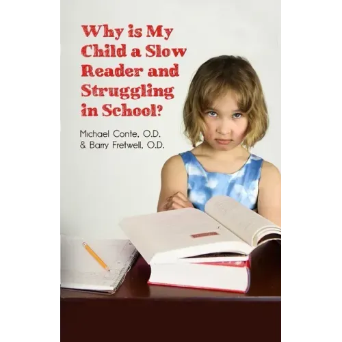 Why is My Child a Slow Reader and Struggling in School?: What Every Parent Needs to Know