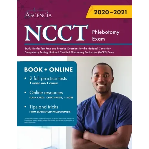 NCCT Phlebotomy Exam Study Guide: Test Prep and Practice Questions for the National Center for Competency Testing National Certified Phlebotomy Techni