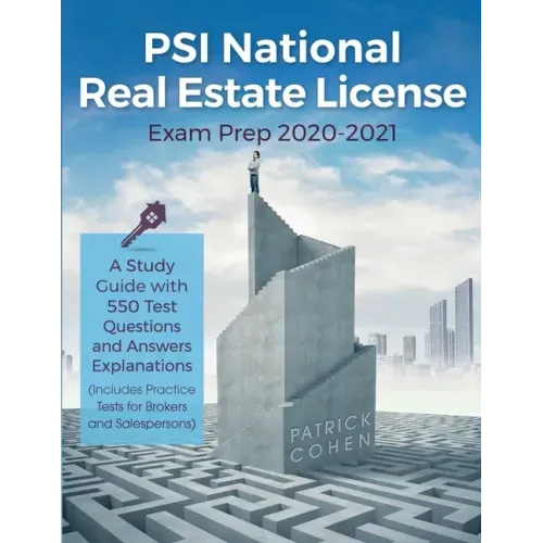 PSI National Real Estate License Exam Prep 2020-2021: A Study Guide with 550 Test Questions and Answers Explanations (Includes Practice Tests for Brok