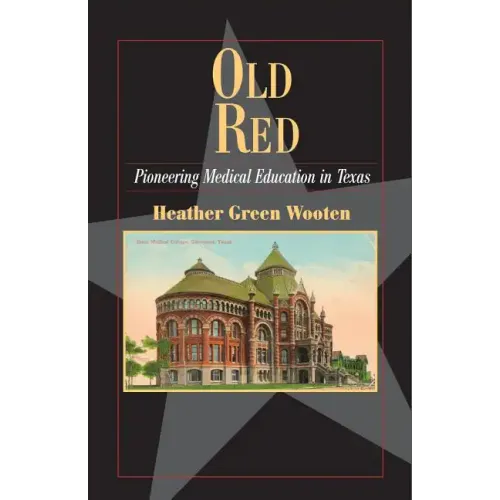 Old Red: Pioneering Medical Education in Texas