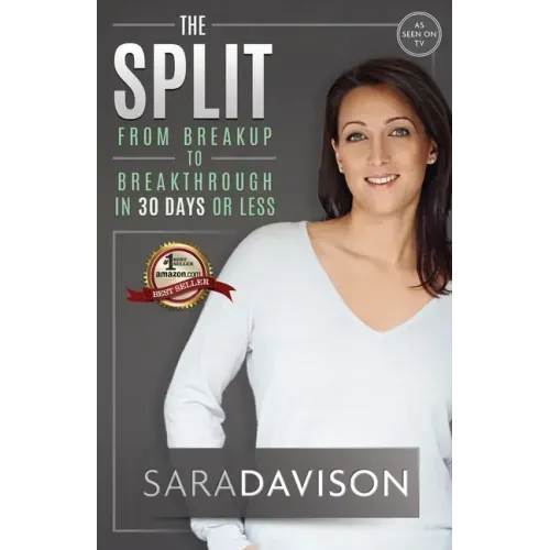 The Split: Breakup to Breakthrough in 30 Days or Less