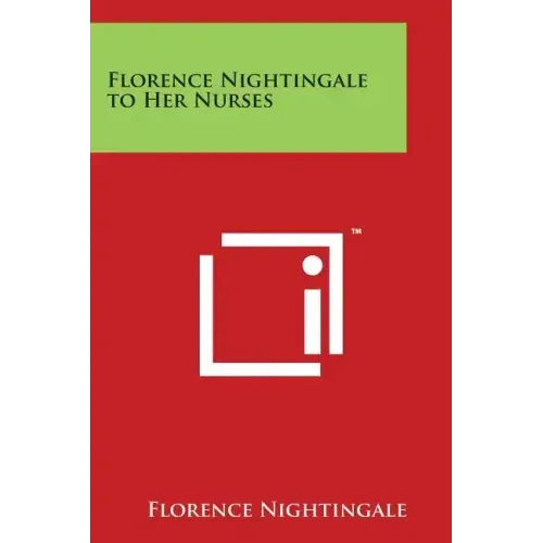 Florence Nightingale to Her Nurses