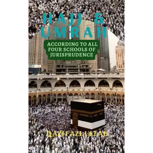 Hajj & Umrah According to all Four Schools of Jurisprudence