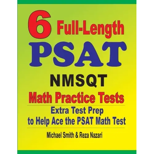 6 Full-Length PSAT / NMSQT Math Practice Tests: Extra Test Prep to Help Ace the PSAT Math Test