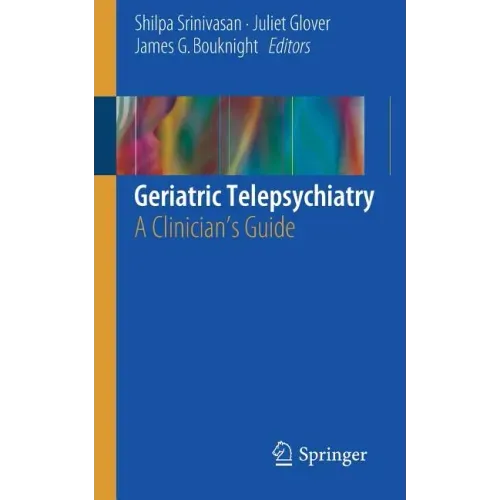 Geriatric Telepsychiatry: A Clinician's Guide