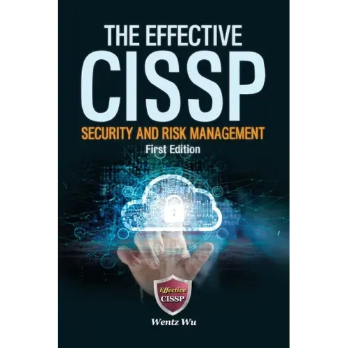 The Effective CISSP: Security and Risk Management