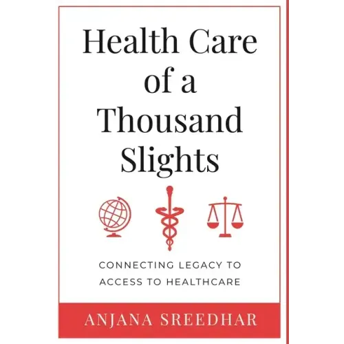Health Care of a Thousand Slights: Connecting Legacy to Access to Healthcare