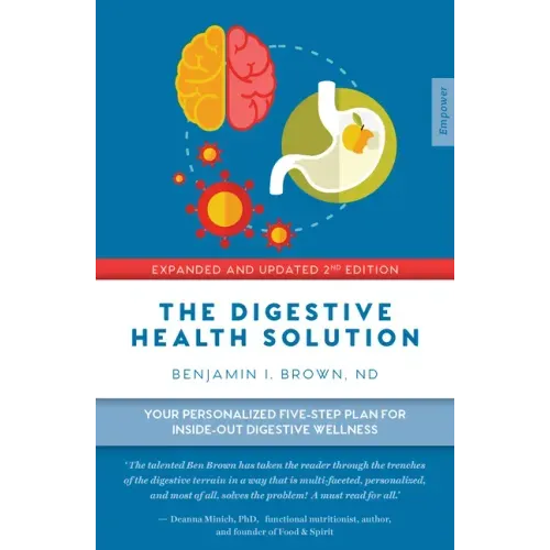 Digestive Health Solution - Expanded & Updated 2nd Edition: Your Personalized Five-Step Plan for Inside-Out Digestive Wellness
