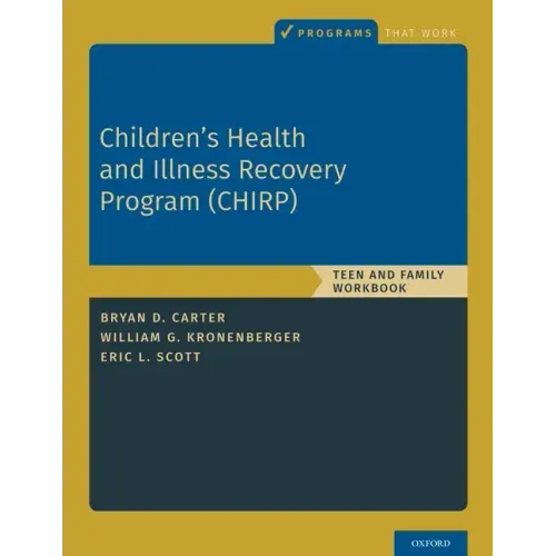 Children's Health and Illness Recovery Program (Chirp): Teen and Family Workbook