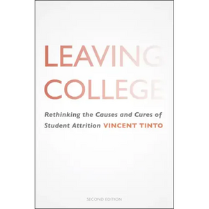 Leaving College: Rethinking the Causes and Cures of Student Attrition - Paperback