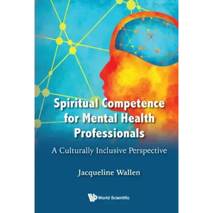 Spiritual Competence for Mental Health Professionals: A Culturally Inclusive Perspective - Hardcover