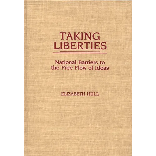 Taking Liberties: National Barriers to the Free Flow of Ideas