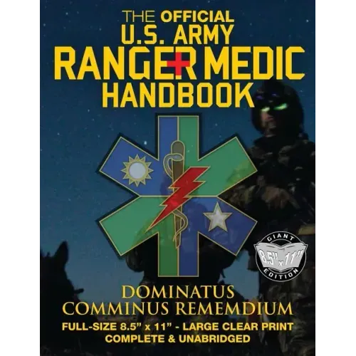 The Official US Army Ranger Medic Handbook - Full Size Edition: Master Close Combat Medicine! Giant 8.5" x 11" Size - Large, Clear Print - Complete &