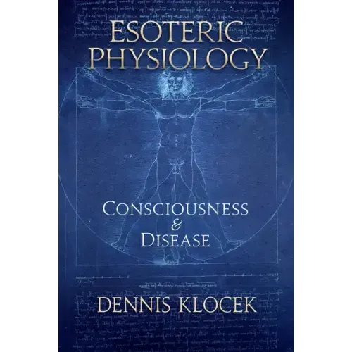 Esoteric Physiology: Consciousness and Disease