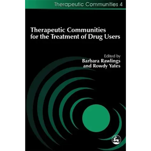 Therapeutic Communities for the Treatment of Drug Users