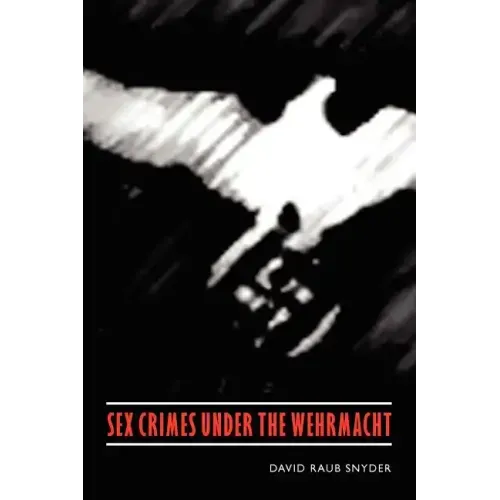 Sex Crimes Under the Wehrmacht