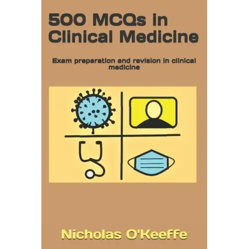 500 MCQs in Clinical Medicine: Exam preparation and revision in clinical medicine