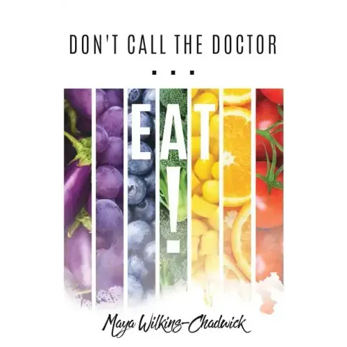 Don't Call the Doctor...EAT!