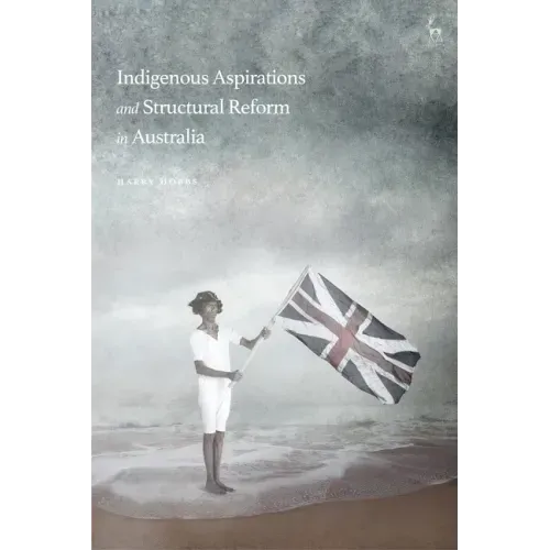 Indigenous Aspirations and Structural Reform in Australia
