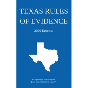 Texas Rules of Evidence; 2020 Edition - Paperback