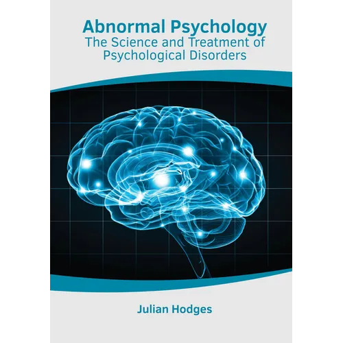 Abnormal Psychology: The Science and Treatment of Psychological Disorders