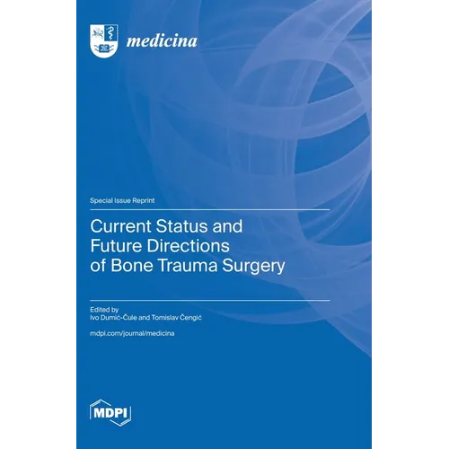 Current Status and Future Directions of Bone Trauma Surgery