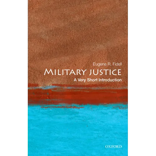 Military Justice: A Very Short Introduction