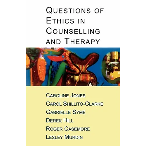 Questions of Ethics in Counselling and Therapy
