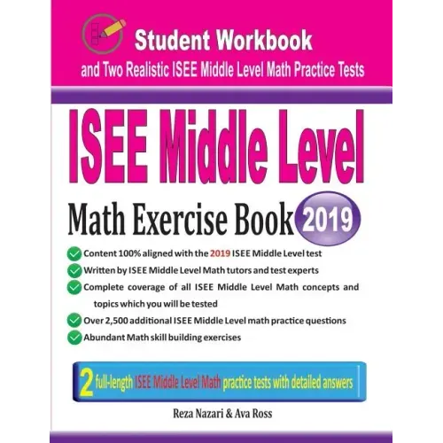 ISEE Middle Level Math Exercise Book: Student Workbook and Two Realistic ISEE Middle Level Math Tests