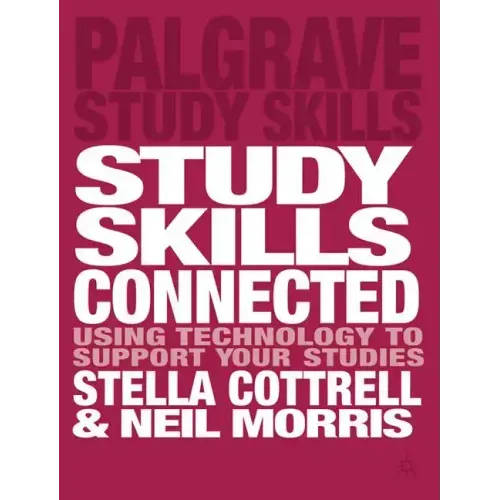 Study Skills Connected: Using Technology to Support Your Studies