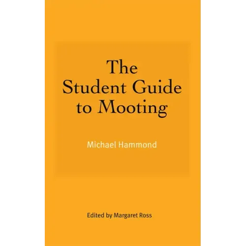 The Student Guide to Mooting